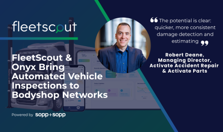 FleetScout and Onyx Repair Innovations Bring Fully-Automated Vehicle Inspections to Bodyshop Networks 